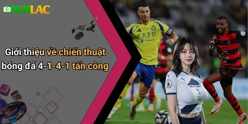 Chiến Thuật Bóng Đá 4-1-4-1 Tấn Công: Sức Mạnh Bùng Nổ 1 Giới thiệu về chiến thuật bóng đá 4-1-4-1 tấn công