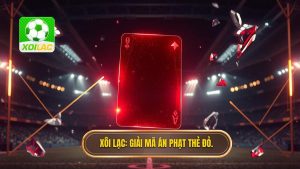 Xôi Lạc_ Giải mã án phạt thẻ đỏ.