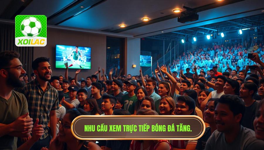 Live Trận Bóng Đá Đêm Nay: Trải Nghiệm Đỉnh Cao Cùng Xôi Lạc 1 Tại sao nhu cầu xem live trận bóng đá đêm nay ngày càng tăng cao?