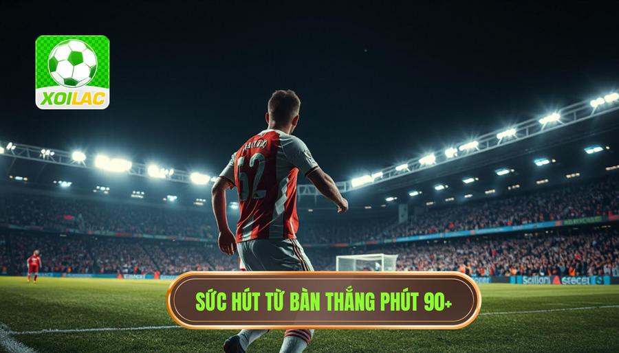 Bàn thắng phút 90+: Khi thời gian trở thành kẻ thù và vị cứu tinh 1 Tại sao bàn thắng phút 90+ lại mang sức hút mãnh liệt?