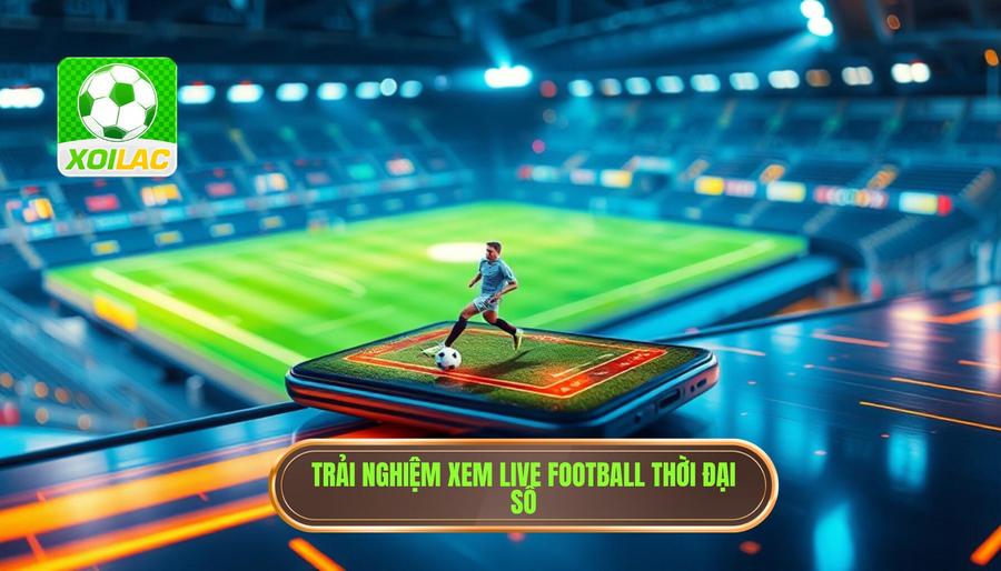 Live Football: Trải Nghiệm Đỉnh Cao Cùng Niềm Đam Mê Trái Bóng Tròn 1 Sự Bùng Nổ Của Live Football Trong Thời Đại Số