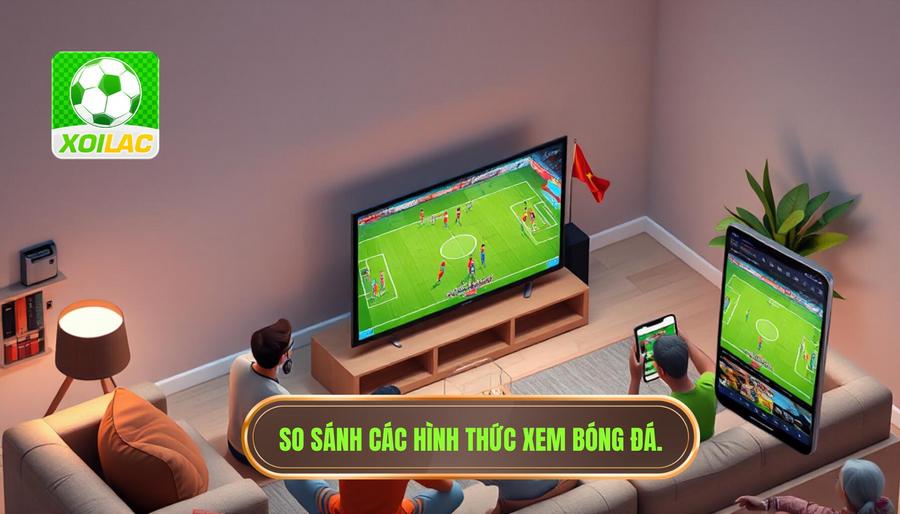Trực Tiếp Bóng Đá Việt Nam: Cơn Sốt Sân Cỏ Và Trải Nghiệm Xem Đỉnh Cao 3 Bảng so sánh các hình thức xem trực tiếp bóng đá Việt Nam hiện nay