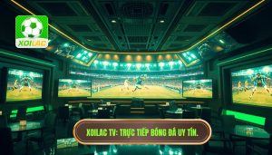 Xoilac TV Trực Tiếp Bóng Đá: Trải Nghiệm Đẳng Cấp Tại XÔI LẠC